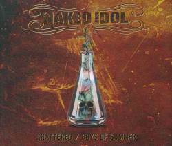 Naked Idol : Shattered - Boys Of Summer